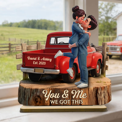 Romantic Couple Pickup Truck You & Me We Got This - Personalized 2-Layered Wooden Plaque - Anniversary Gift, Wedding Gift For Couple, Farmhouse Decor
