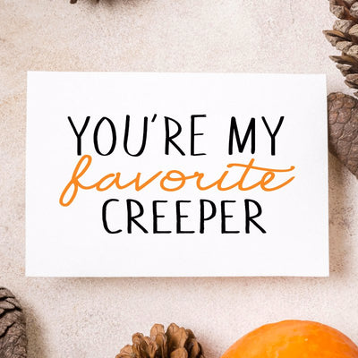 You're my favorite creeper