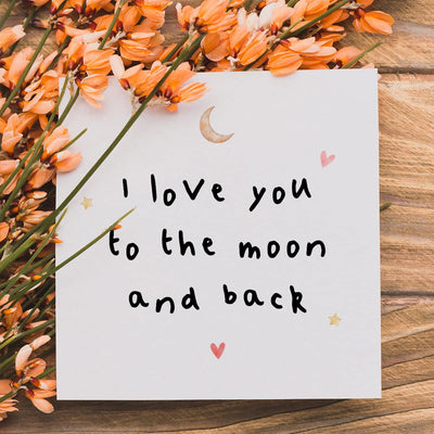 I love you to the Moon and back