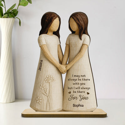 I'll Always Be There For You 3D Effect - Personalized 2-Layered Wooden Plaque - Gift for Besties, Best Friends