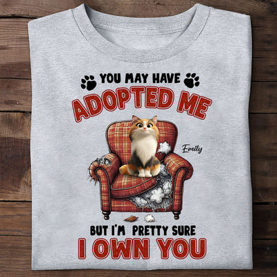You May Have Adopted Me But I'm Pretty Sure I Own You, Funny Cartoon Cat Personalized Shirt, Gift for Cat Mom